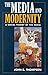The Media and Modernity: A Social Theory of the Media
