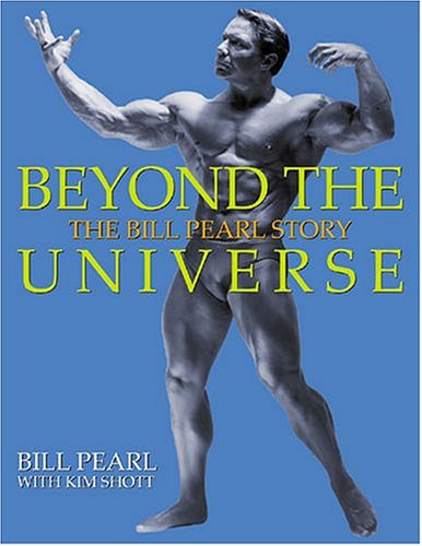 Beyond The Universe: The Bill Pearl Story (Paperback)