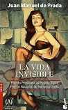 La vida invisible by Juan Manuel de Prada