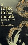 A Snake in Her Mouth: Poems, 1974-96