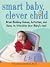 Smart Baby, Clever Child: B...