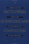 Encyclopedia of Rhetoric and Composition: Communication from Ancient Times to the Information Age (Garland Reference Library of the Humanities) Encyclopedia of Rhetoric and Composition: Communication from Ancient Times to the Information Age (Garland Reference Library of the Humanities)