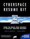 Cyberspace Resume Kit: How to Make and Launch a Snazzy Online Resume