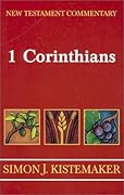 New Testament Commentary: Exposition of the First Epistle to the Corinthians