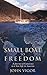 Small Boat To Freedom by John Vigor Small Boat To Freedom by John Vigor