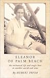 Eleanor of Palm Beach: An Enchanted Life and Tragic Love in Another World and Time