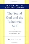 The Social God and the Relational Self by Stanley J. Grenz