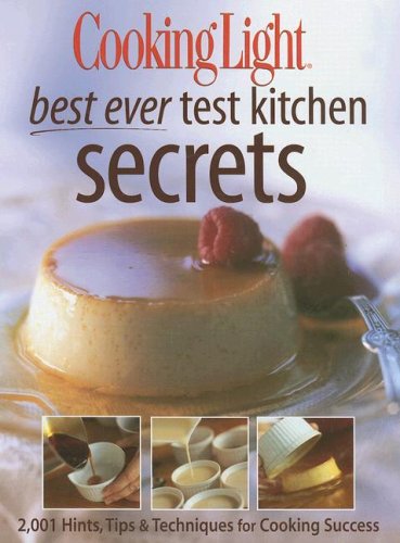 Best Ever Secrets of the Cooking Light Test Kitchens (Hardcover)