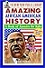 The New York Public Library Amazing African American History by The New York Public Library