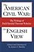 The American Civil War: An English View, The Writings of Field Marshal Viscount Wolseley