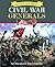 Civil War Generals: An Illustrated Encyclopedia