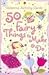 50 Fairy Things to Make and Do