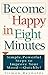 Become Happy in Eight Minut...