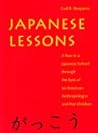 Japanese Lessons: A Year in a Japanese School Through the Eyes of An American Anthropologist and Her Children Japanese Lessons: A Year in a Japanese School Through the Eyes of An American Anthropologist and Her Children
