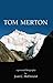 Tom Merton: A Personal Biog...