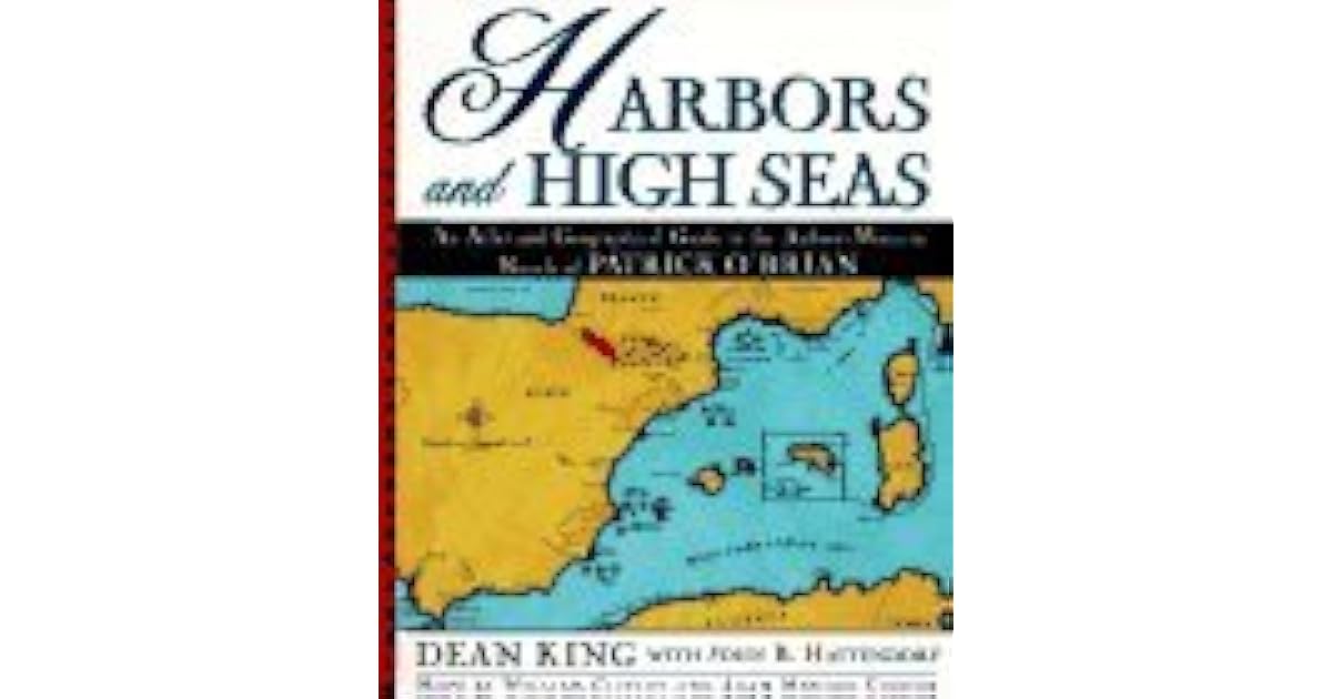 Harbors and High Seas A Map Book and Geographical Guide to the Aubrey