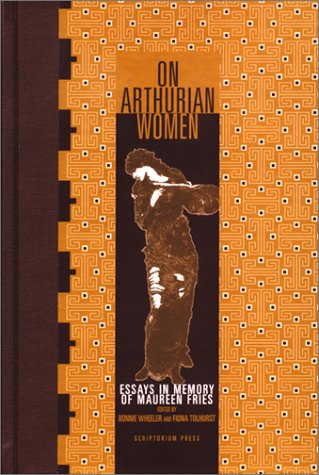 On Arthurian Women: Essays in Memory of Maureen Fries (Hardcover)