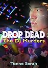 Drop...Dead: The DJ Murders
