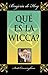 Que es la Wicca?: Brujeria de hoy (Spanish Edition)