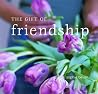 The Gift of Friendship The Gift of Friendship