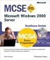 MCSE Microsoft Windows 2000 Server Readiness Review; Exam 70-215
