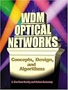 Wdm Optical Networks: Concepts, Design and Algorithms