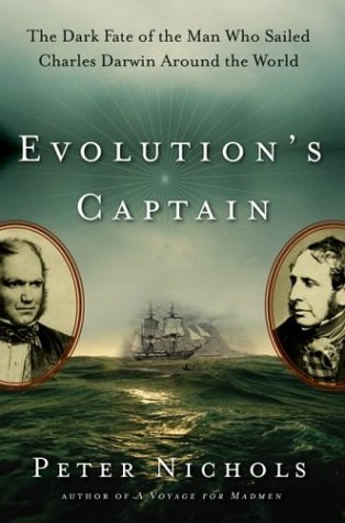 Evolution's Captain: The Dark Fate of the Man Who Sailed Charles Darwin Around the World (Hardcover)
