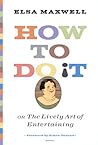 How to Do It or The Lively Art of Entertaining