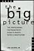 The Big Picture: The Professional Photographer's Guide to Rights, Rates & Negotiation