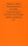 Verhaltenslehren der Kälte: Lebensversuche zwischen den Kriegen