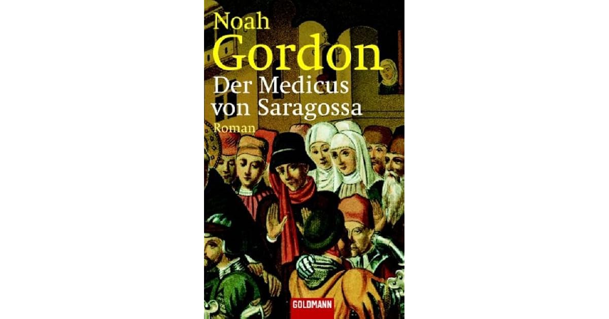 Der Medicus von Saragossa by Noah Gordon