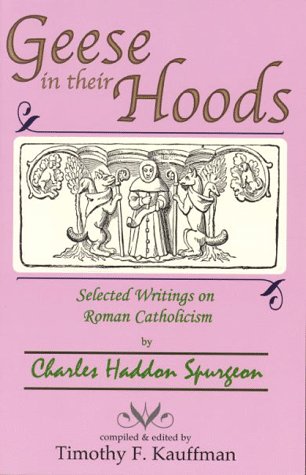 Geese in Their Hoods: Selected Writings on Roman Catholicism