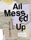 All Messed Up: Unpredictable Graphics (Paperback)