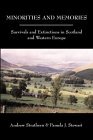Minorities and Memories: Survivals and Extinctions in Scotland and Western Europe (European Anthropology Series) Minorities and Memories: Survivals and Extinctions in Scotland and Western Europe (European Anthropology Series)