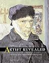 The Artist Revealed: Artists and Their Self-Portraits The Artist Revealed: Artists and Their Self-Portraits