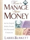 How to Manage Your Money by Larry Burkett