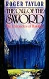 The Call of the Sword by Roger  Taylor