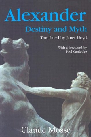 Alexander: Destiny and Myth (Paperback)