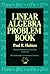 Linear Algebra Problem Book (Dolciani Mathematical Expositions)