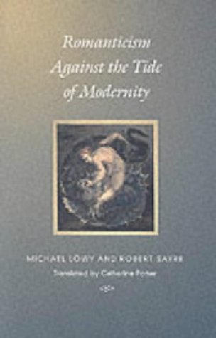 Romanticism Against the Tide of Modernity (Post-Contemporary Interventions)