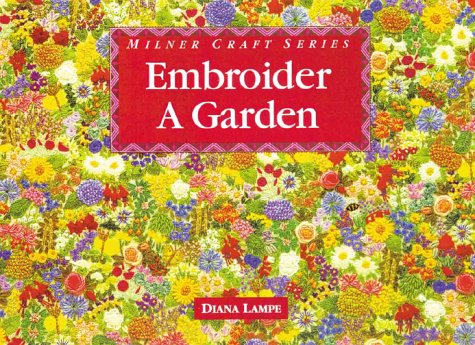 Embroider a Garden (Milner Craft Series)