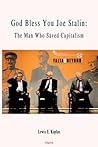 God Bless You, Joe Stalin: The Man Who Saved Capitalism God Bless You, Joe Stalin: The Man Who Saved Capitalism