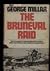 Bruneval Raid, The - The First Account of a Dramatic World War II Raid to Steal a Secret German Radio Station in Occupied France