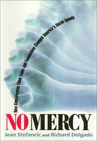 No Mercy: How Conservative Think Tanks and Foundations Changed America's Social Agenda (Hardcover)