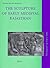 The Sculpture of Early Medieval Rajasthan (Studies in Asian Art and Archaeology, 21)
