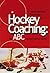 Hockey Coaching: The ABCs of International Hockey