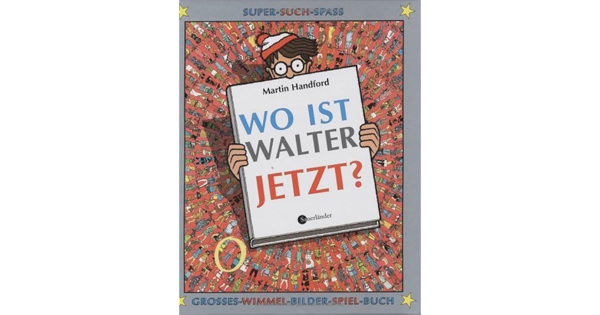 Wo ist Walter jetzt? Großes Wimmel Bilder Spiel Buch. by Martin Handford