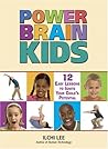 Power Brain Kids: 12 Easy Lessons to Ignite Your Child's Potential