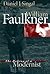 William Faulkner: The Making of a Modernist (Fred W. Morrison Series in Southern Studies)