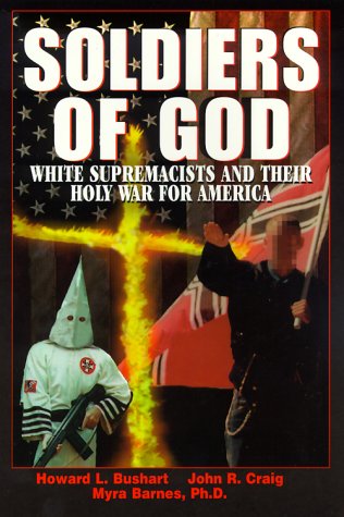 Soldiers of God: White Supremacists and Their Holy War for America (Paperback)